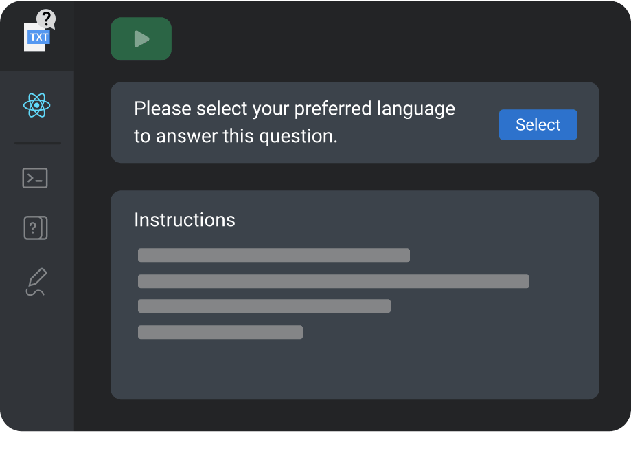 Use language agnostic questions so candidates can solve the question in the programming language they are most comfortable with