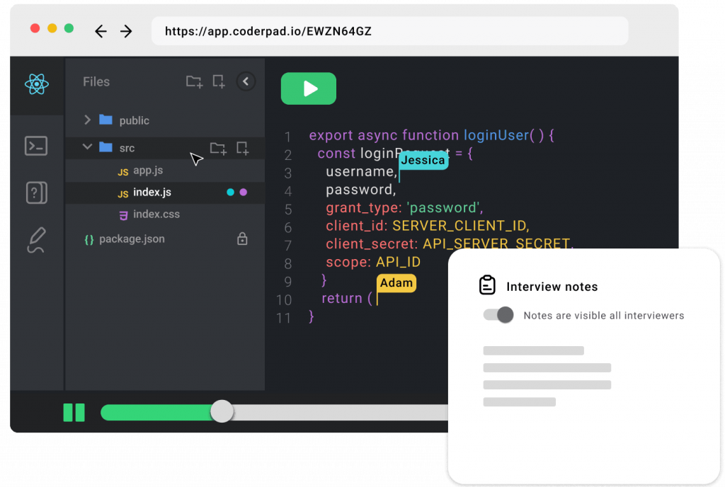 Note taking, code playback, audio and video chat are all built in to the interview platform to ensure a stress-free, focused interview experience